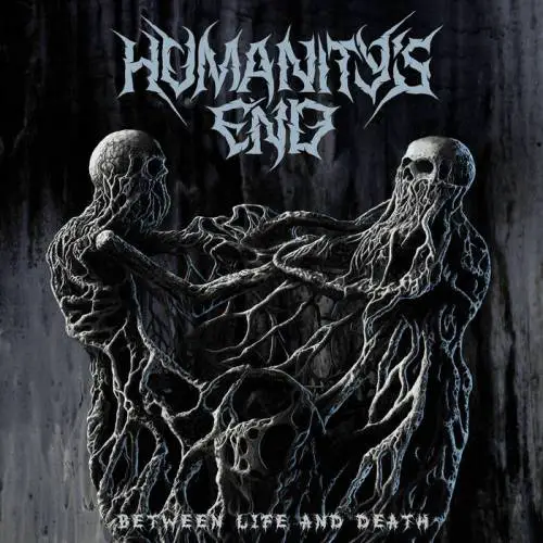 Humanity's End : Between Life and Death